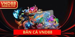 Bắn Cá VND88