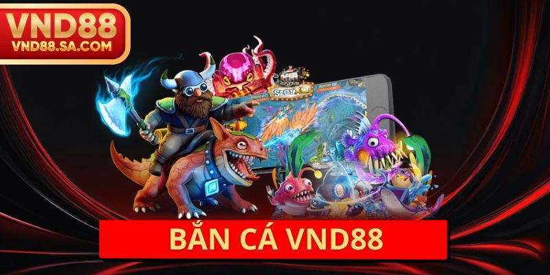 Bắn Cá VND88