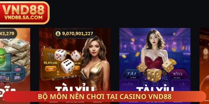 Bộ môn nên chơi tại Casino VND88