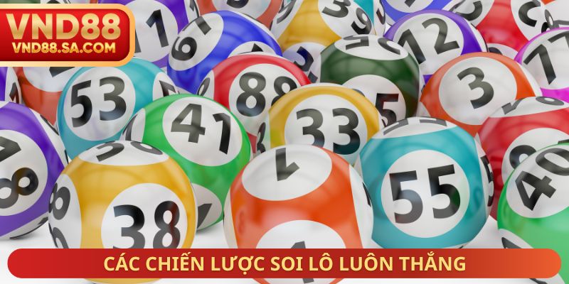 Các chiến lược soi lô luôn thắng