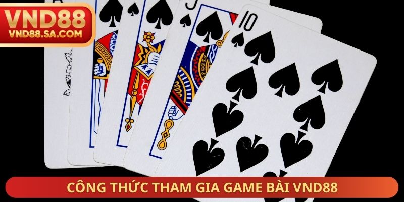 Công thức tham gia Game bài VND88