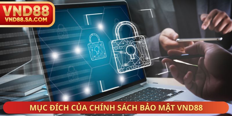 Mục đích của chính sách bảo mật VND88