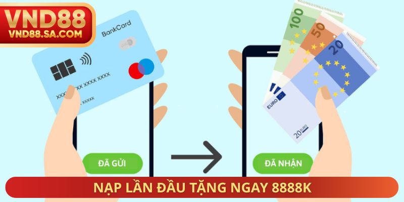 Nạp lần đầu tặng ngay 8888k
