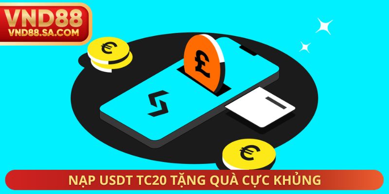 Nạp USDT TC20 tặng quà cực khủng