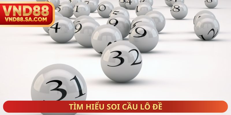 Tìm hiểu soi cầu lô đề